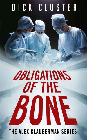 [The Alex Glauberman Series 03] • Obligations of the Bone · Book 3, the Alex Glauberman Mystery Series (The Alex Glauberman Series)